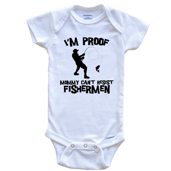I'm Proof Mommy Can't Resist Fishermen Funny Fishing Baby Bodysuit, 0-3 Months White