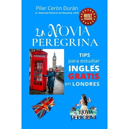La Novia Peregrina : TIPS para estudiar INGLÉS GRATIS en LONDRES (Paperback)