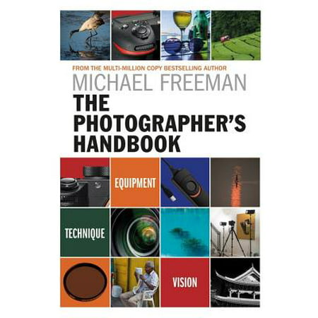 The Photographer's Handbook : Be your best