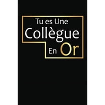 Tu Es Une Collègue En Or: Cadeau Collègue de Travail Original (Paperback)