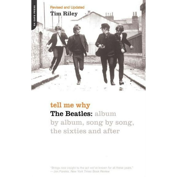 Tell Me Why: The Beatles: Album by Album, Song by Song, the Sixties and After, (Paperback)