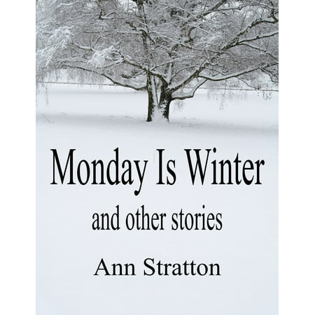 Monday Is Winter and other stories - eBook