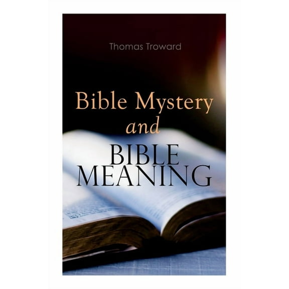 Bible Mystery and Bible Meaning, (Paperback)
