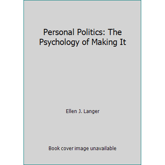 Pre-Owned Personal Politics: The Psychology of Making It (Paperback) 0136572472 9780136572473