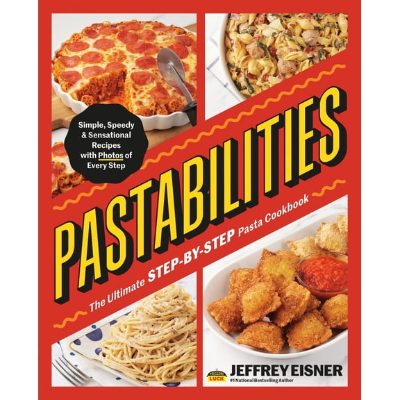 Pre-Owned Pastabilities: The Ultimate Step-By-Step Pasta Cookbook: Simple, Speedy, and Sensational Recipes with Photos of Every Step (Paperback) 0316572497 9780316572491
