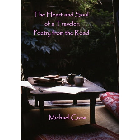 The Heart and Soul of a Traveler: Poetry from the Road -