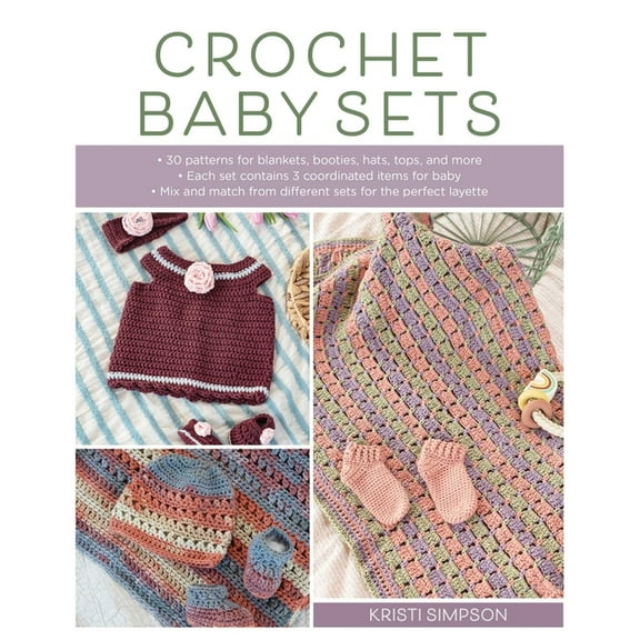 Crochet Baby Sets: 30 Patterns for Blankets, Booties, Hats, Tops, and More, (Paperback)