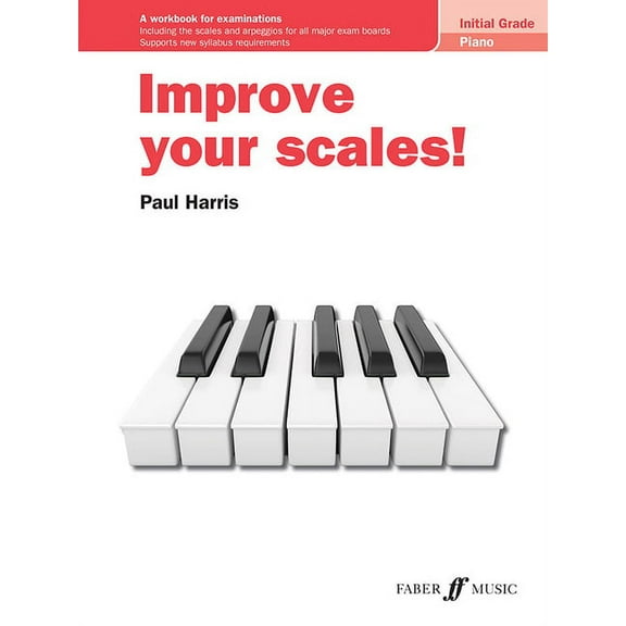 Improve Your Scales Improve Your Scales! Piano Initial Grade: A Workbook for Examinations, (Paperback)