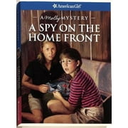 American Girl Mysteries: A Spy on the Home Front : A Molly Mystery (Paperback)