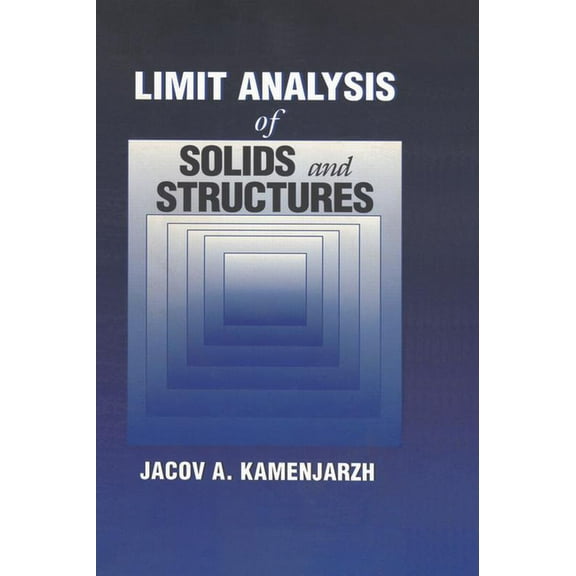Limit Analysis of Solids and Structures, (Hardcover)