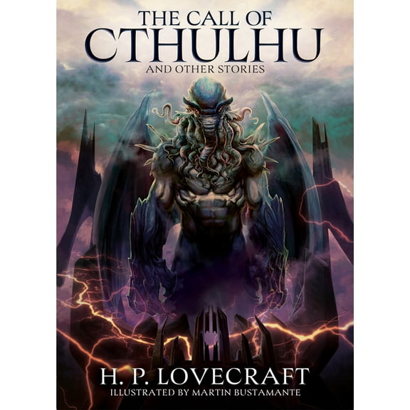 Arcturus Illustrated Classics The Call of Cthulhu and Other Stories: Illustrated by Martin Bustamante, (Hardcover)