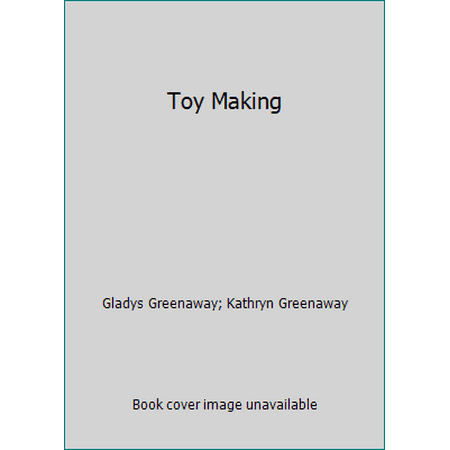 Toy Making, Used [Unbound]