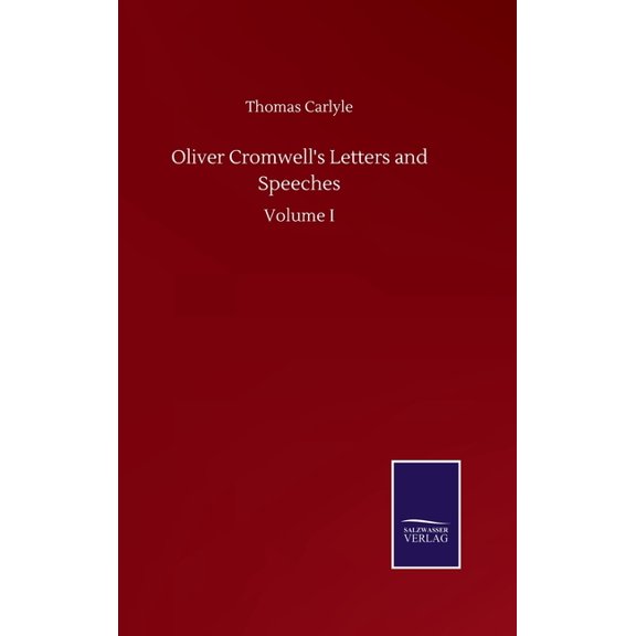 Oliver Cromwell's Letters and Speeches: Volume I, (Hardcover)