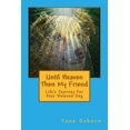thumbnail image 2 of Until Heaven Then My Friend: Life's Journey For Your Beloved Dog, 2 of 2