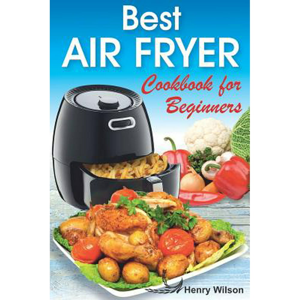 best-air-fryer-cookbook-for-beginners-easy-and-healthy-air-fryer