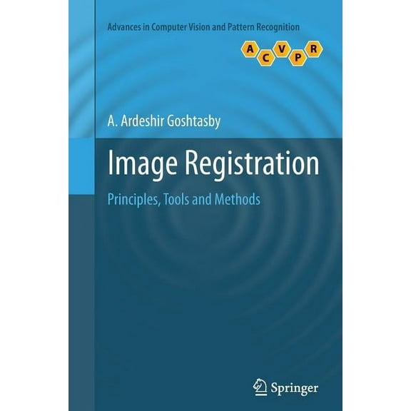 Advances in Computer Vision and Pattern Image Registration: Principles, Tools and Methods, (Paperback)