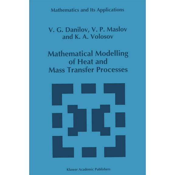 Environmental Science and Technology Lib Mathematical Modelling of Heat and Mass Transfer Processes, Book 348, (Hardcover)