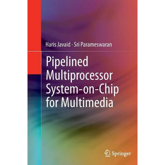 Pipelined Multiprocessor System-On-Chip for Multimedia, (Paperback)
