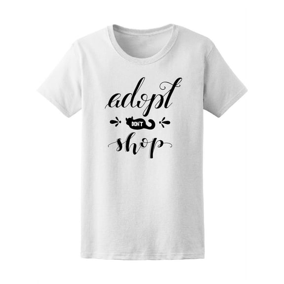 Adopt Not Shop Animals Cats Dogs T-Shirt Women -Image by Shutterstock, Female x-Large