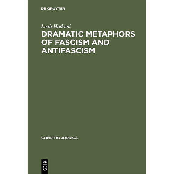 Conditio Judaica Dramatic Metaphors of Fascism and Antifascism, Book 12, (Hardcover)