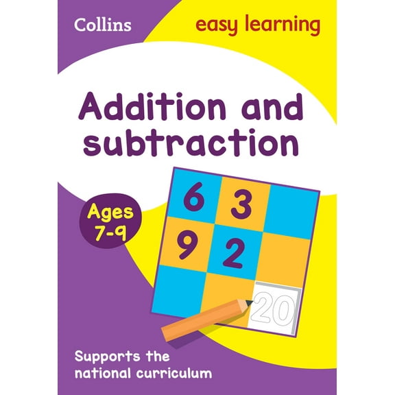 Collins Easy Learning: Collins Easy Learning Age 7-11 — Addition and Subtraction Ages 7-9: New Edition (Paperback)