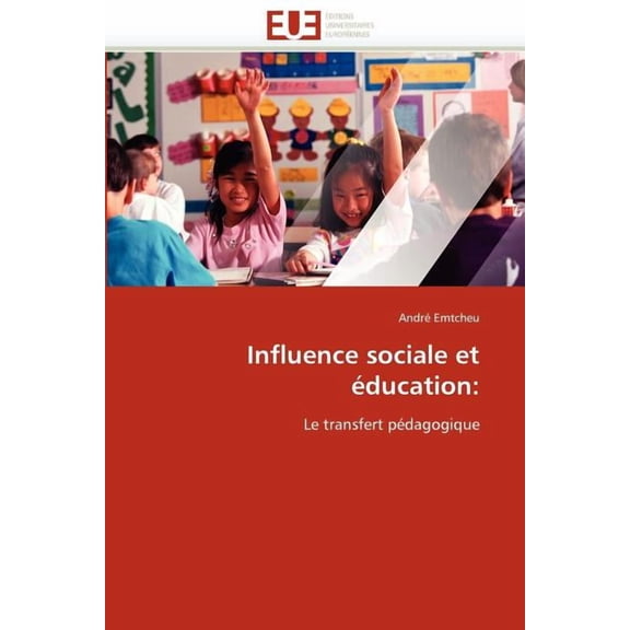 Omn.Univ.Europ.: Influence Sociale Et Éducation (Paperback)