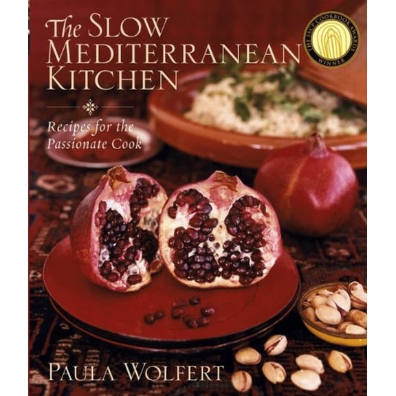 The Slow Mediterranean Kitchen: Recipes for the Passionate Cook (Hardcover) by Paula Wolfert