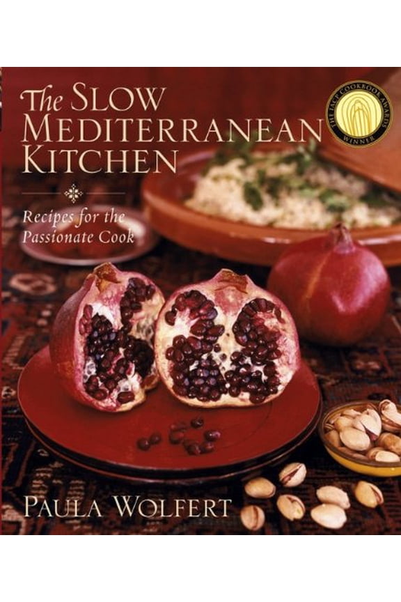 The Slow Mediterranean Kitchen: Recipes for the Passionate Cook (Hardcover) by Paula Wolfert