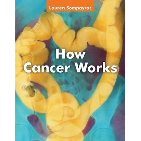 How Cancer Works: ., (Paperback)