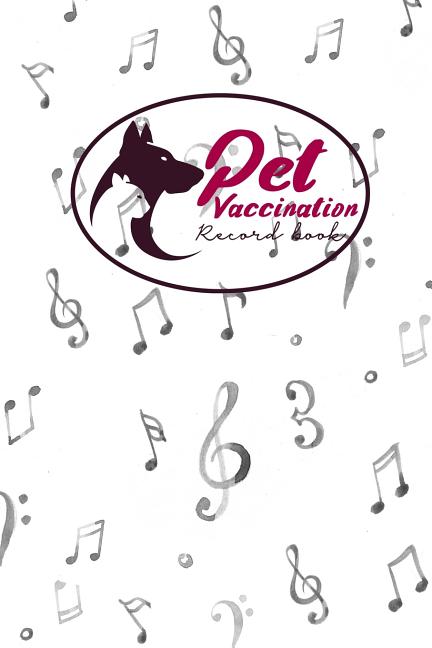 Pet Vaccination Record Book: Animal Vaccination Record, Vaccination