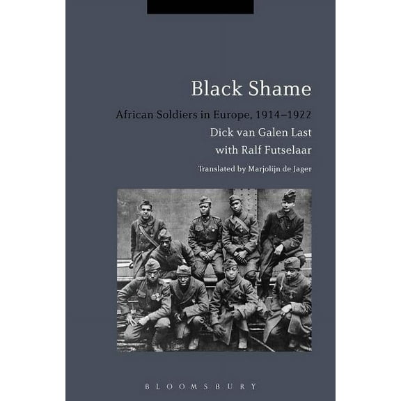 Black Shame: African Soldiers in Europe, 1914-1922, (Paperback)