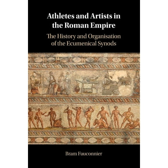 Athletes and Artists in the Roman Empire, (Paperback)