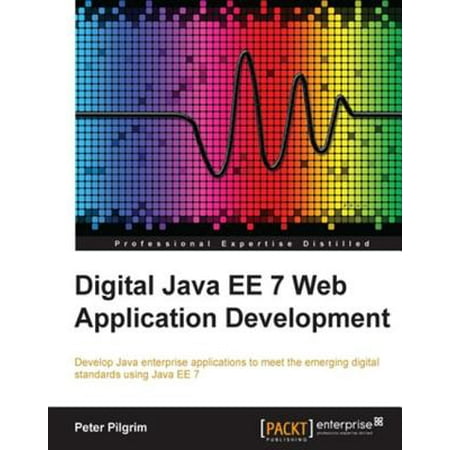 Digital Java EE 7 Web Application Development -