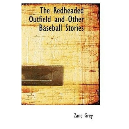 The Redheaded Outfield and Other Baseball Stories