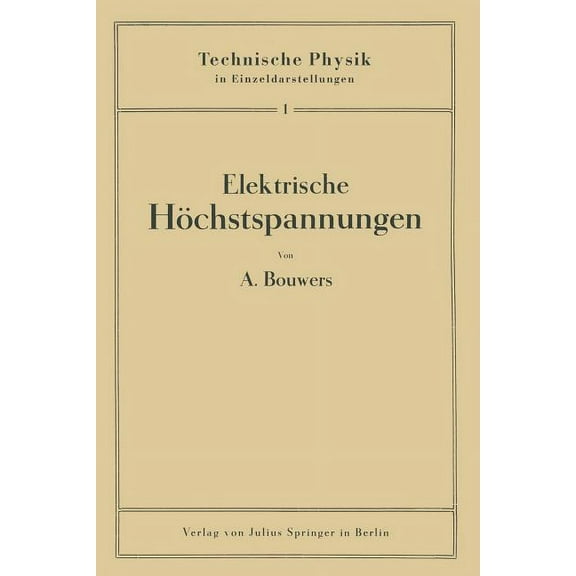 Technische Physik in Einzeldarstellungen Elektrische Höchstspannungen, Book 1, (Paperback)