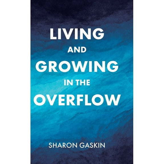 Living and Growing in the Overflow