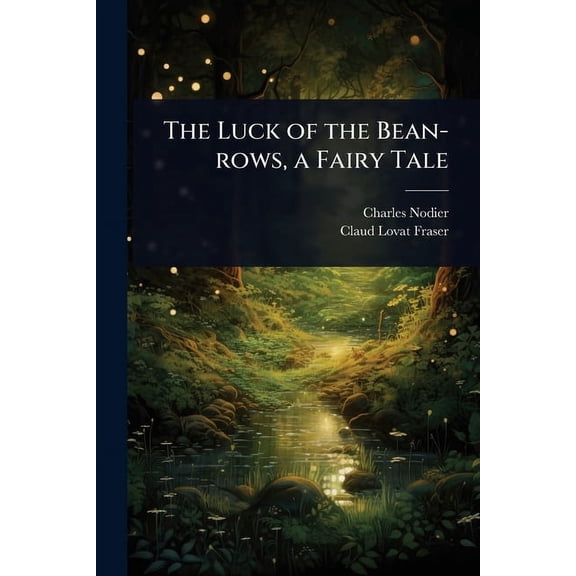 The Luck of the Bean-rows, a Fairy Tale, (Paperback)