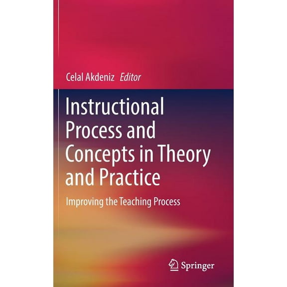 Instructional Process and Concepts in Theory and Practice: Improving the Teaching Process, (Hardcover)