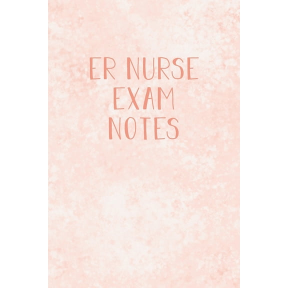 ER Nurse Exam Notes: Funny ER Nursing Theme Notebook - Includes: Quotes From My Patients and Coloring Section - Gift For Emergency Room Nursing Students (Paperback)