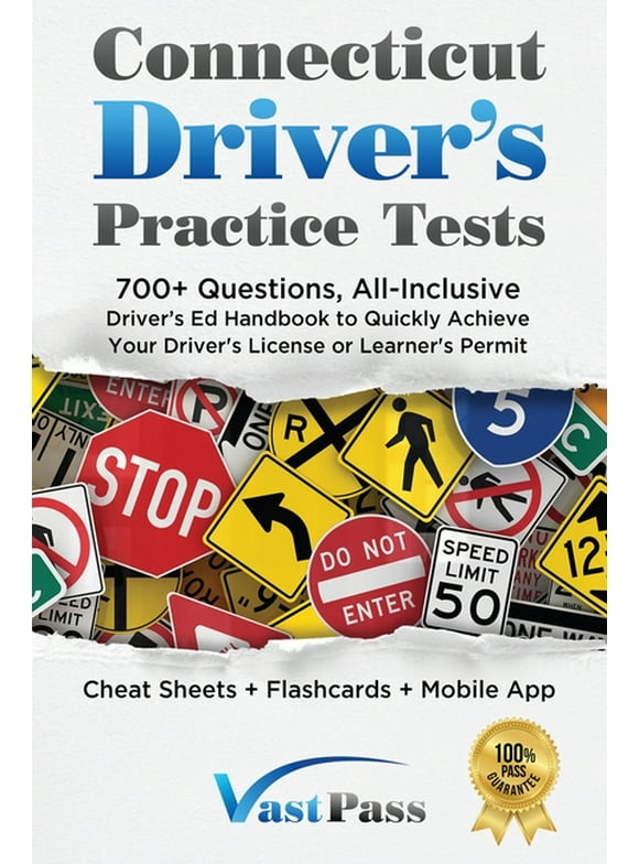 Connecticut Driver's Practice Tests : 700+ Questions, All-Inclusive Driver's Ed Handbook to Quickly achieve your Driver's License or Learner's Permit (Cheat Sheets + Digital Flashcards + Mobile App) (Paperback)