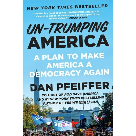 Un-Trumping America: A Plan to Make America a Democracy Again, (Paperback)