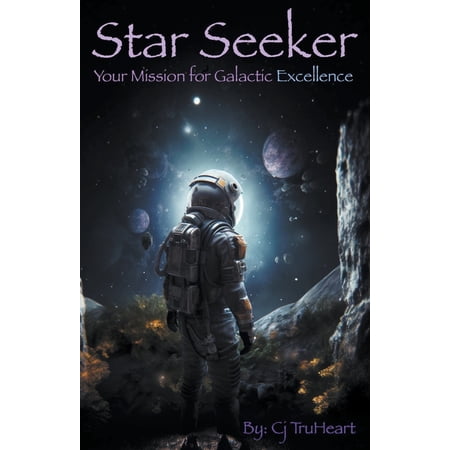 Excellence for Life Star Seeker: Your Mission for Galactic Excellence (Paperback)