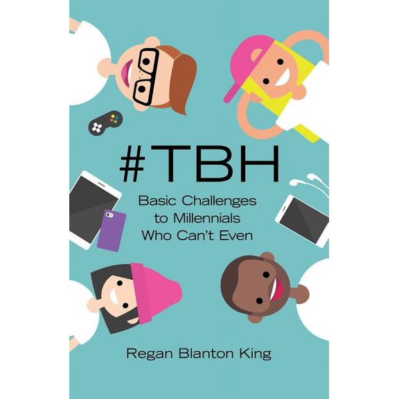 #tbh: Basic Challenges to Millennials Who Can't Even, (Paperback)