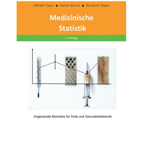 Medizinische Statistik: Angewandte Biometrie für Ãrzte und Gesundheitsberufe, (Paperback)