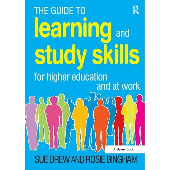 The Guide to Learning and Study Skills: For Higher Education and at Work, (Paperback)