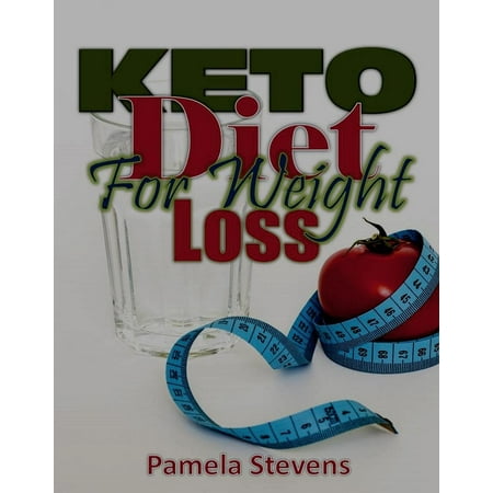 Keto Diet for Weight Loss: With the Best Keto Diet for Beginners on Keto Diet Plan! -