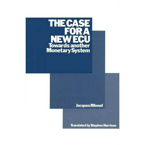The Case for a New ECU: Towards Another Monetary System, (Paperback)