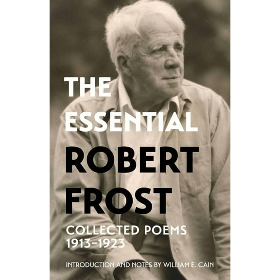 The Essential Robert Frost: Collected Poems 1913-1923 (Warbler Classics Annotated Edition), (Paperback)