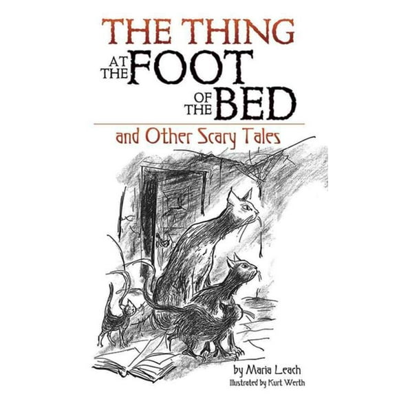 Thing at the Foot of the Bed, and Other Scary Tales, Maria Leach Paperback