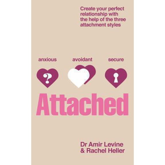 Pre-Owned Attached: Create Your Perfect Relationship with the Help of the Three Attachment Styles. by Amir Levine, Rachel Heller (Paperback) 0330544071 9780330544078